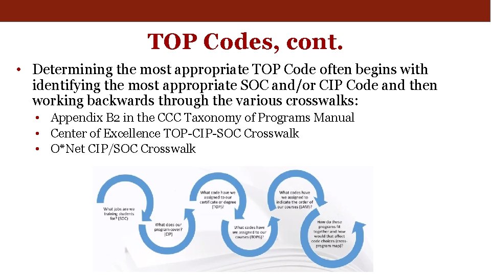 TOP Codes, cont. • Determining the most appropriate TOP Code often begins with identifying