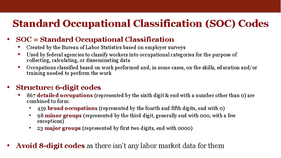 Standard Occupational Classification (SOC) Codes • SOC = Standard Occupational Classification • • •