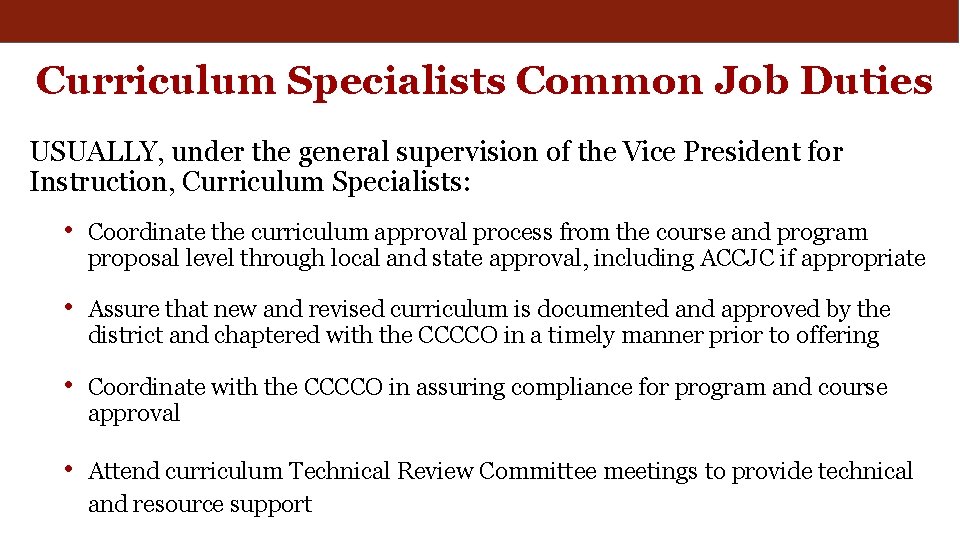 Curriculum Specialists Common Job Duties USUALLY, under the general supervision of the Vice President