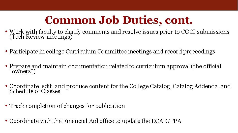 Common Job Duties, cont. • Work with faculty to clarify comments and resolve issues