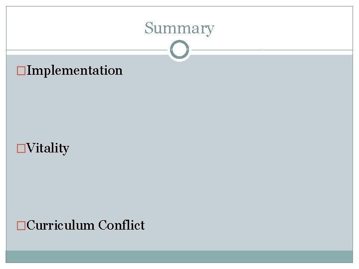 Summary �Implementation �Vitality �Curriculum Conflict 