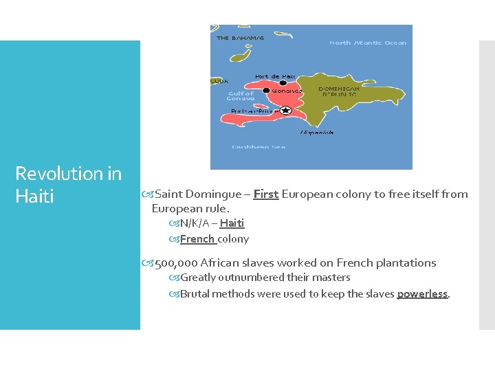 Revolution in Haiti Saint Domingue – First European colony to free itself from European