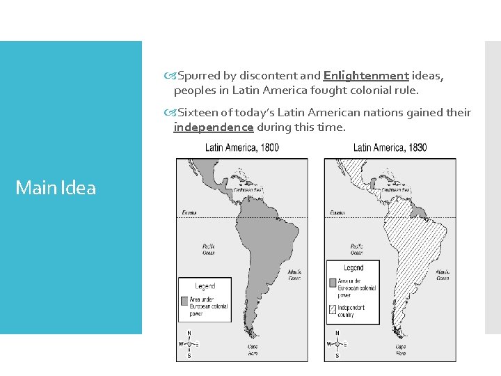  Spurred by discontent and Enlightenment ideas, peoples in Latin America fought colonial rule.