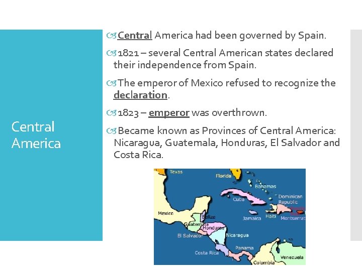  Central America had been governed by Spain. 1821 – several Central American states