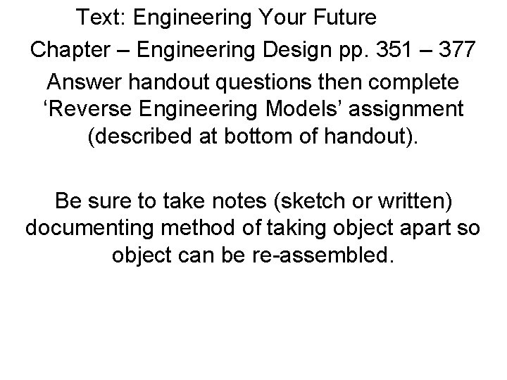 Text: Engineering Your Future Chapter – Engineering Design pp. 351 – 377 Answer handout