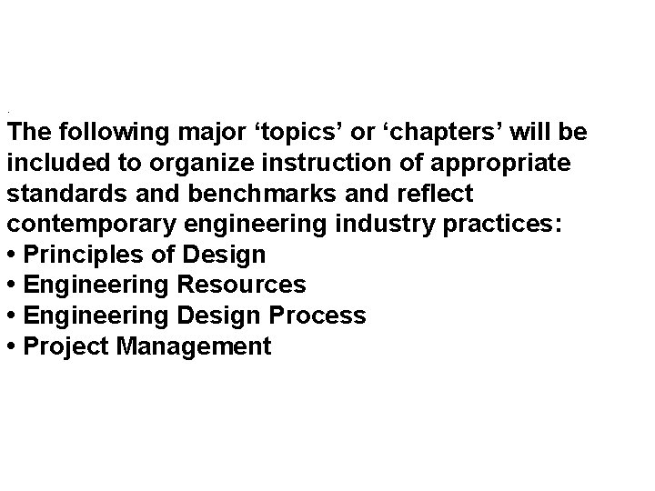 . The following major ‘topics’ or ‘chapters’ will be included to organize instruction of