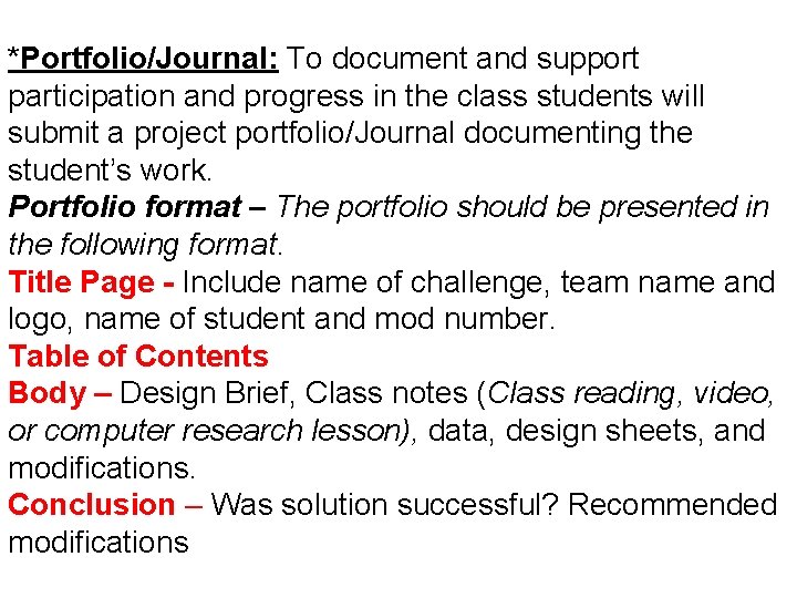 *Portfolio/Journal: To document and support participation and progress in the class students will submit