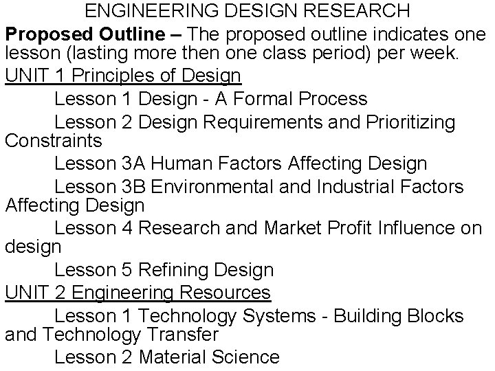ENGINEERING DESIGN RESEARCH Proposed Outline – The proposed outline indicates one lesson (lasting more