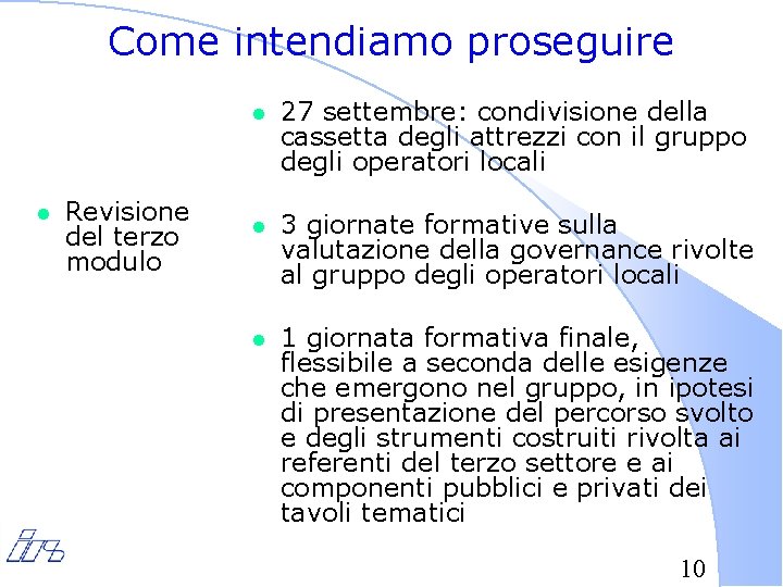 Come intendiamo proseguire l Revisione del terzo modulo l 27 settembre: condivisione della cassetta