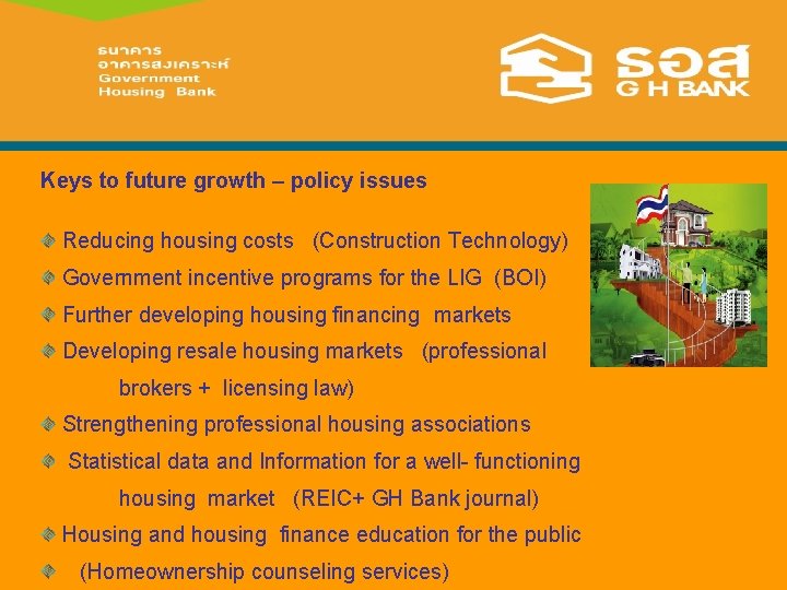 Keys to future growth – policy issues Reducing housing costs (Construction Technology) Government incentive