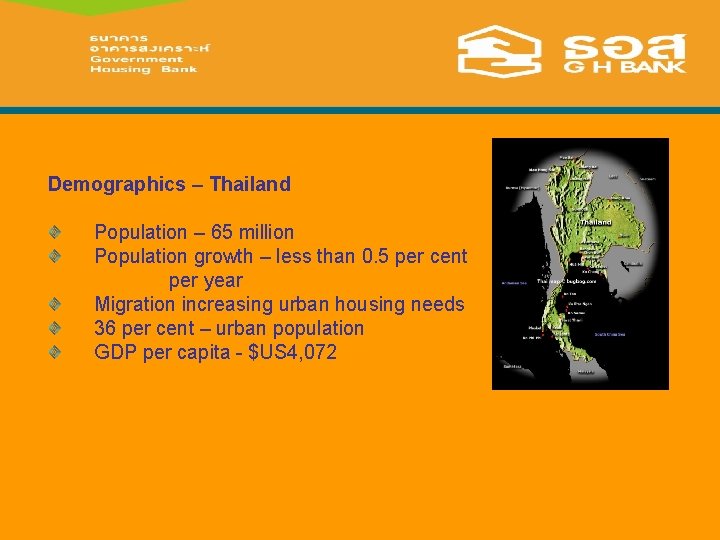 Demographics – Thailand Population – 65 million Population growth – less than 0. 5