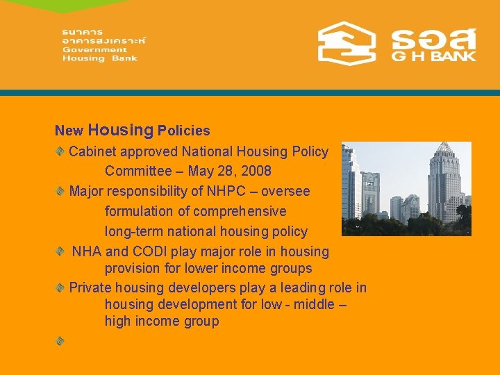 New Housing Policies Cabinet approved National Housing Policy Committee – May 28, 2008 Major