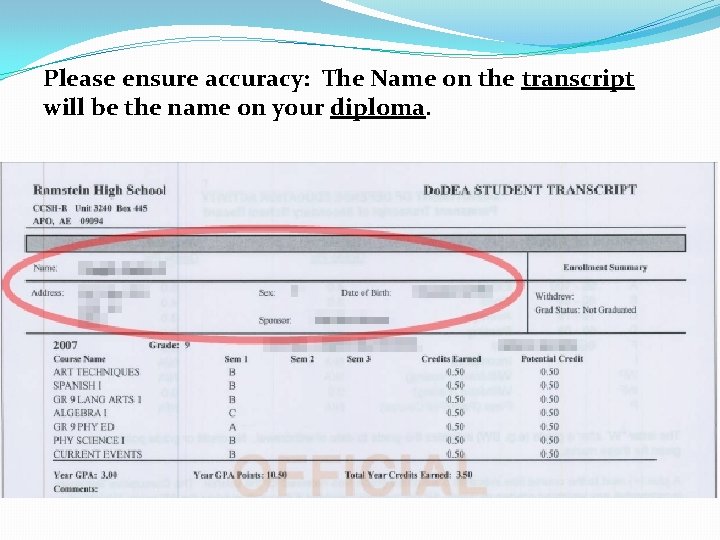 Please ensure accuracy: The Name on the transcript will be the name on your