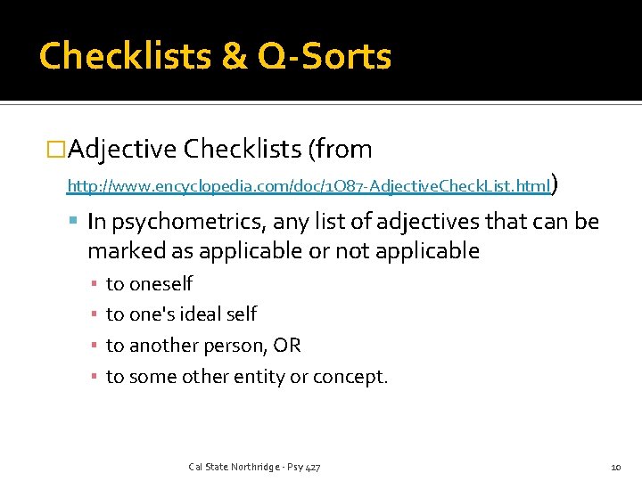 Checklists & Q-Sorts �Adjective Checklists (from http: //www. encyclopedia. com/doc/1 O 87 -Adjective. Check.