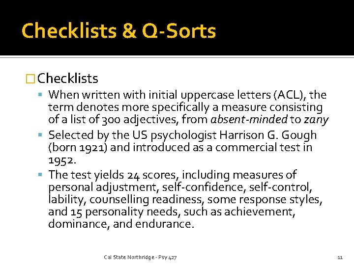 Checklists & Q-Sorts �Checklists When written with initial uppercase letters (ACL), the term denotes
