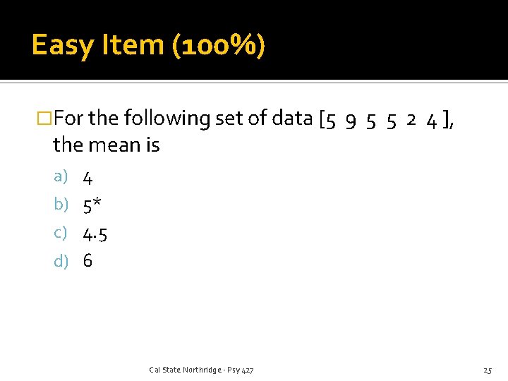 Easy Item (100%) �For the following set of data [5 the mean is 9