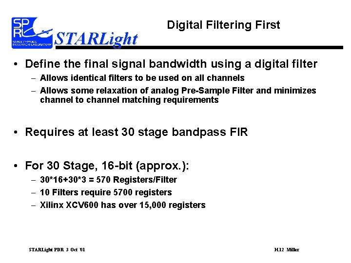 STARLight Digital Filtering First • Define the final signal bandwidth using a digital filter