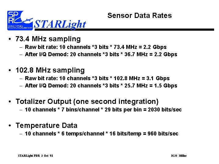 STARLight Sensor Data Rates • 73. 4 MHz sampling – Raw bit rate: 10
