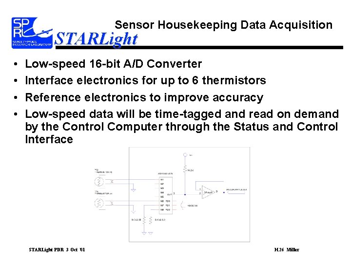 Sensor Housekeeping Data Acquisition STARLight • • Low-speed 16 -bit A/D Converter Interface electronics