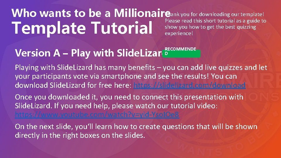 Thank you for downloading our template! Who wants to be a Millionaire Template Tutorial