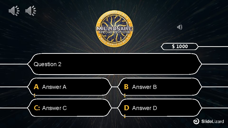 $ 1000 Question 2 A Answer A : B Answer B : C: Answer