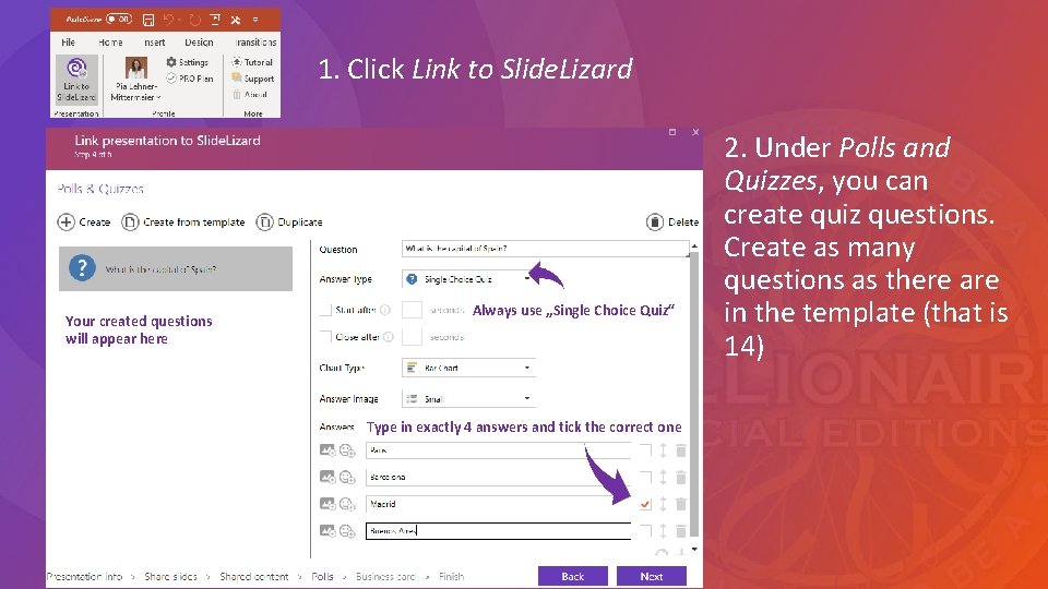 1. Click Link to Slide. Lizard Your created questions will appear here Always use