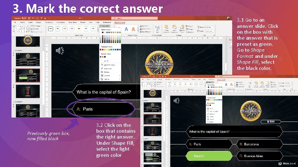 3. Mark the correct answer 3. 1 Go to an answer slide. Click on