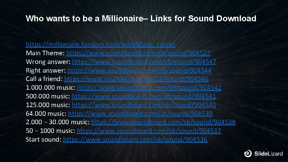 Who wants to be a Millionaire– Links for Sound Download https: //millionaire. fandom. com/wiki/Music_scores