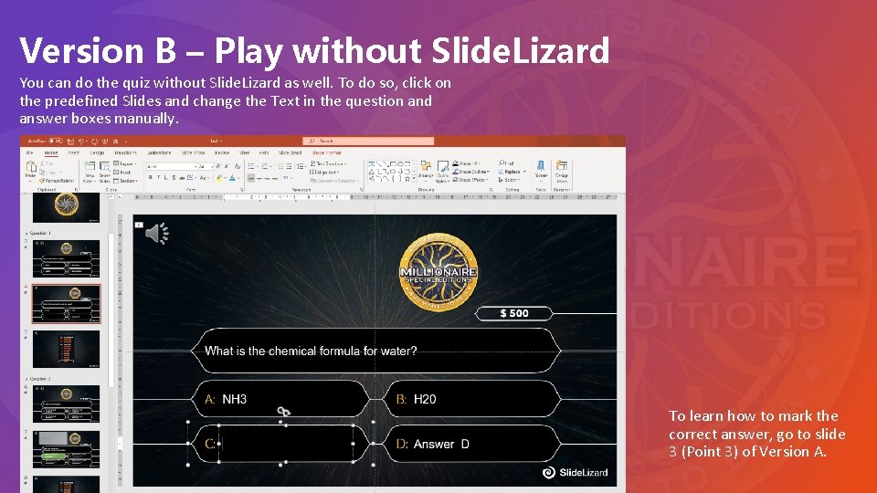 Version B – Play without Slide. Lizard You can do the quiz without Slide.
