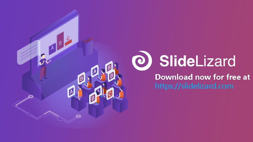 Download now for free at https: //slidelizard. com 