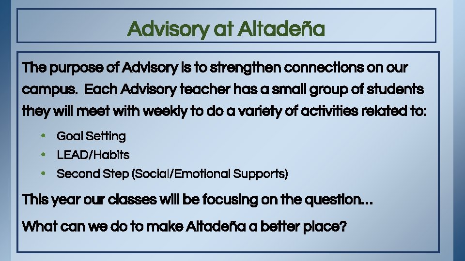 Advisory at Altadeña The purpose of Advisory is to strengthen connections on our campus.