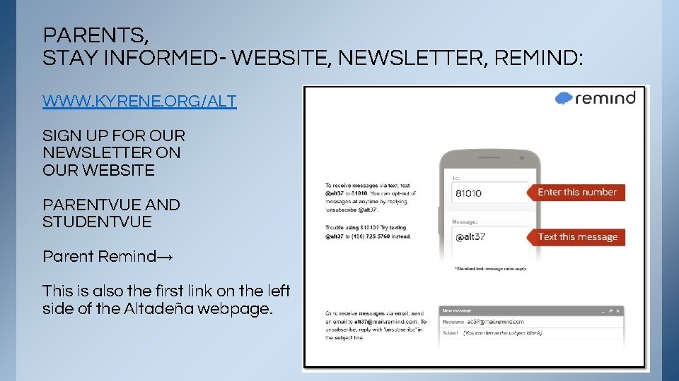 PARENTS, STAY INFORMED- WEBSITE, NEWSLETTER, REMIND: WWW. KYRENE. ORG/ALT SIGN UP FOR OUR NEWSLETTER