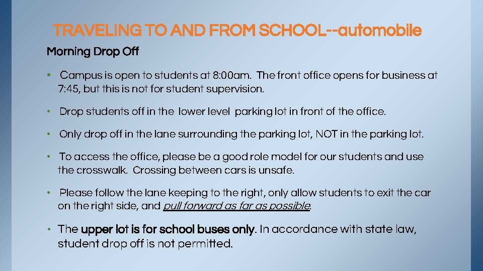 TRAVELING TO AND FROM SCHOOL--automobile Morning Drop Off • Campus is open to students