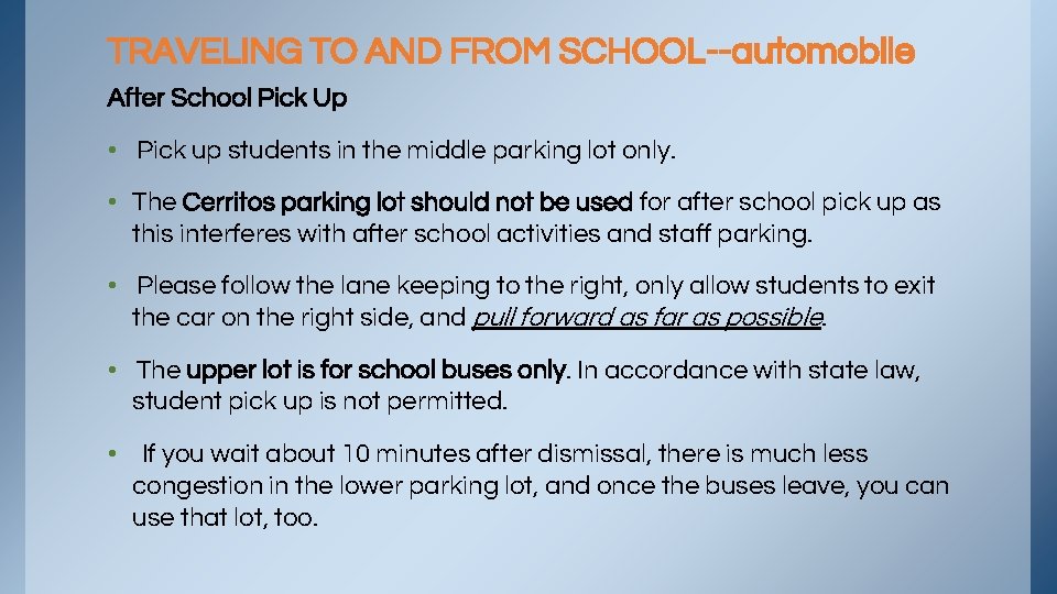 TRAVELING TO AND FROM SCHOOL--automobile After School Pick Up • Pick up students in