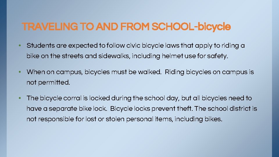 TRAVELING TO AND FROM SCHOOL-bicycle • Students are expected to follow civic bicycle laws