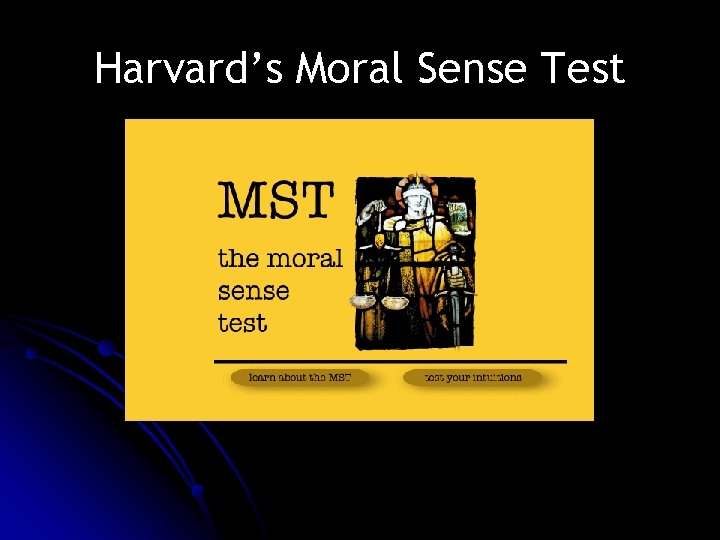 Harvard’s Moral Sense Test Harvard’s Moral Sense Test