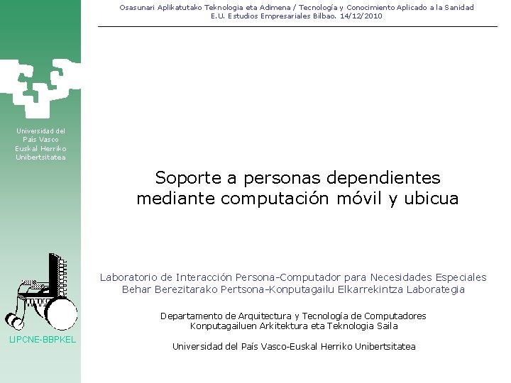 Osasunari Aplikatutako Teknologia eta Adimena / Tecnología y Conocimiento Aplicado a la Sanidad E.