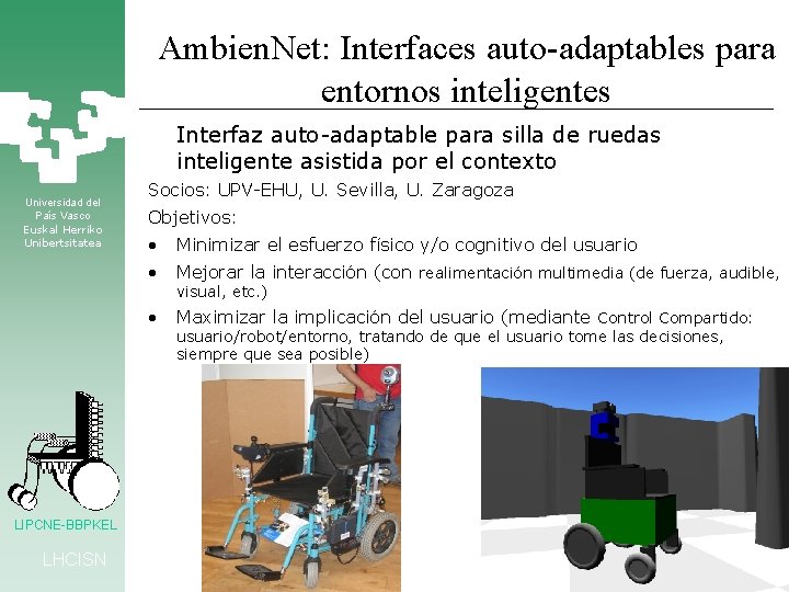 Ambien. Net: Interfaces auto-adaptables para entornos inteligentes Interfaz auto-adaptable para silla de ruedas inteligente