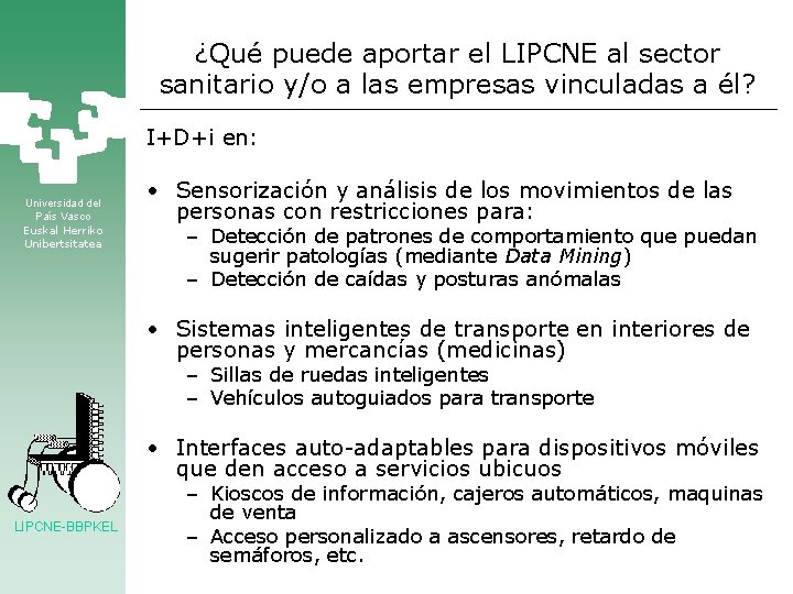 ¿Qué puede aportar el LIPCNE al sector sanitario y/o a las empresas vinculadas a