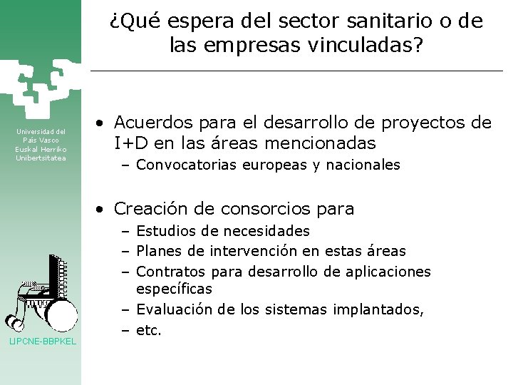 ¿Qué espera del sector sanitario o de las empresas vinculadas? Universidad del País Vasco