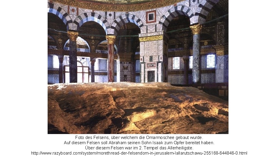 Foto des Felsens, über welchem die Omarmoschee gebaut wurde. Auf diesem Felsen soll Abraham