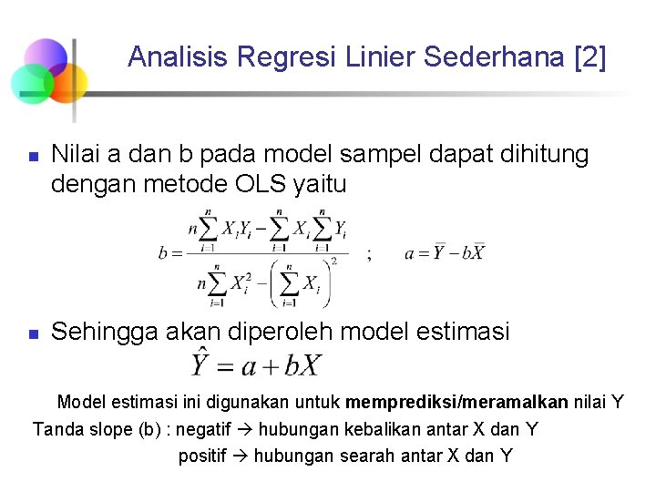 Analisis Regresi Linier Sederhana [2] n n Nilai a dan b pada model sampel