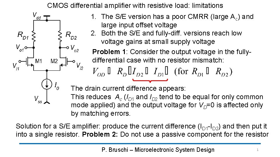CMOS differential amplifier with resistive load: limitations 1. The S/E version has a poor