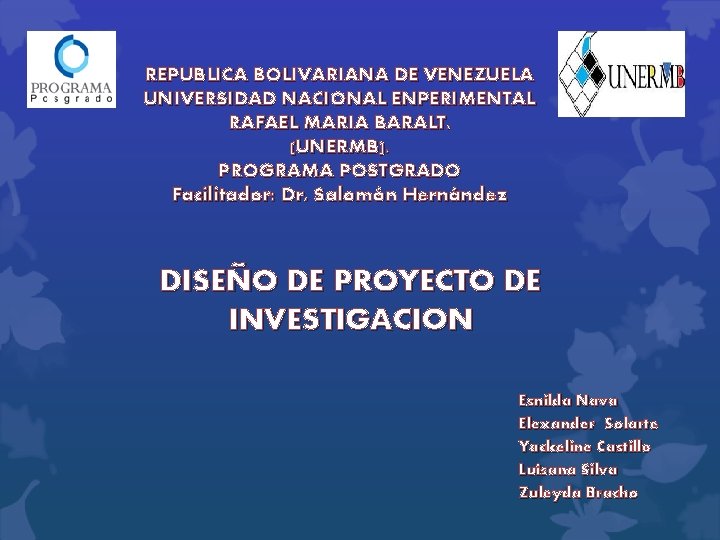 REPUBLICA BOLIVARIANA DE VENEZUELA UNIVERSIDAD NACIONAL ENPERIMENTAL RAFAEL MARIA BARALT. (UNERMB). PROGRAMA POSTGRADO Facilitador: