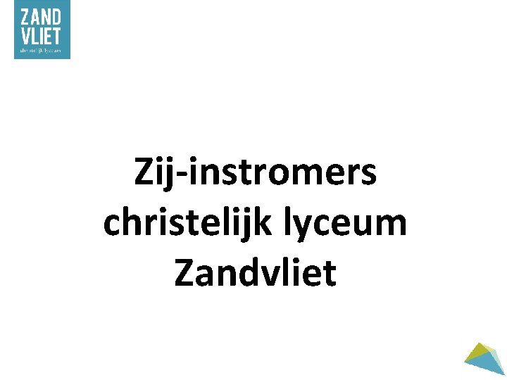 Zij-instromers christelijk lyceum Zandvliet 