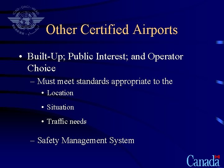 Other Certified Airports • Built-Up; Public Interest; and Operator Choice – Must meet standards