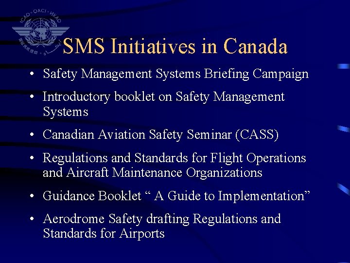 SMS Initiatives in Canada • Safety Management Systems Briefing Campaign • Introductory booklet on