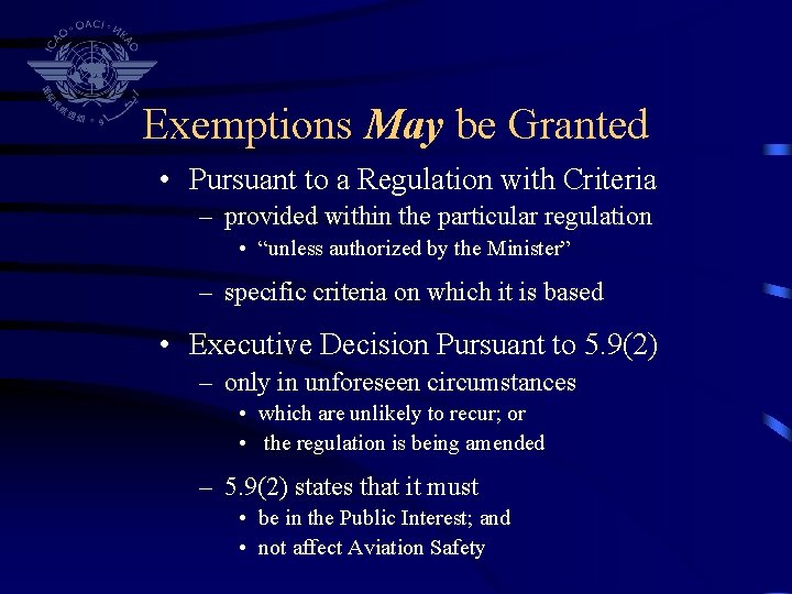 Exemptions May be Granted • Pursuant to a Regulation with Criteria – provided within