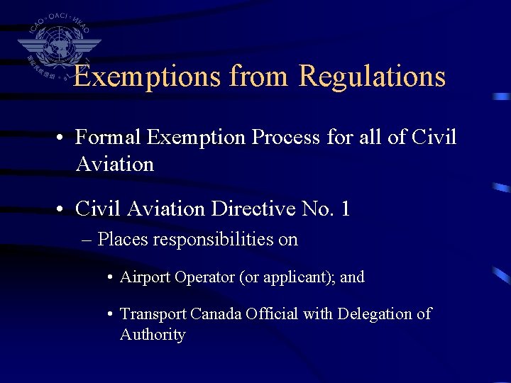 Exemptions from Regulations • Formal Exemption Process for all of Civil Aviation • Civil