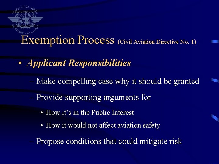 Exemption Process (Civil Aviation Directive No. 1) • Applicant Responsibilities – Make compelling case